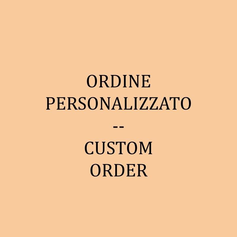 CUSTOM ORDER